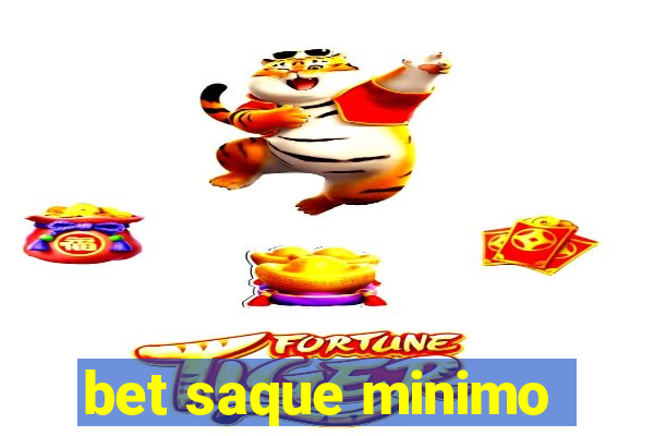 bet saque minimo